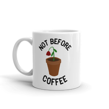 Load image into Gallery viewer, Front view of the smaller size Not Before Coffee Mug with the handle facing to the left