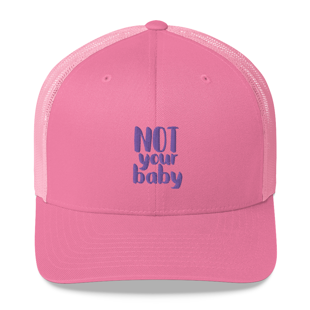 Not Your Baby Embroidered Trucker Cap - Rhonda World